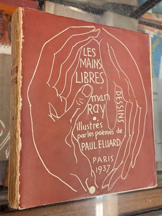 Les Mains Libres. Paul Eluard Man Ray.