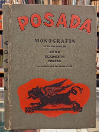 Las Obras de Jose Guadalupe Posada, Grabador Mexicano. Frances Toor, Paul O'Higgins, Blas.