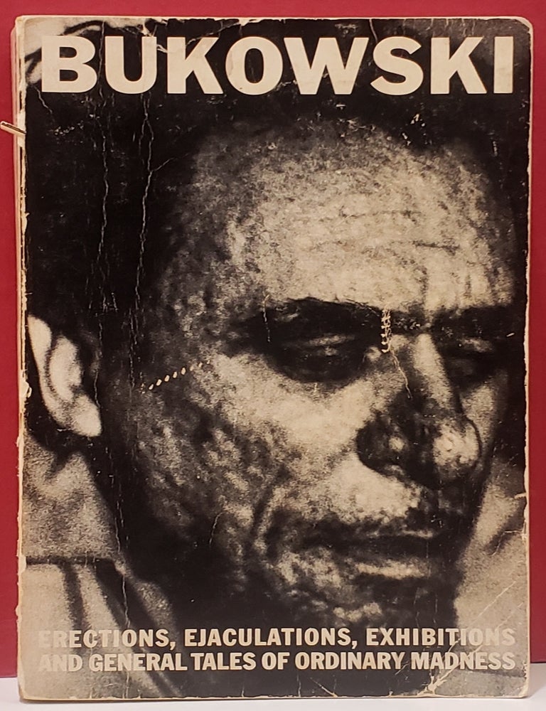 Item #107078 Erections, Ejaculations, Exhibitions and General Tales of Ordinary Madness. Charles Bukowski.