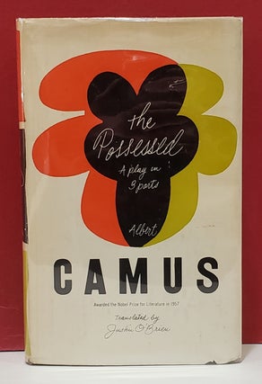 Item #107139 The Possessed: A Play in Three Parts. Justin O'Brien Albert Camus, transl