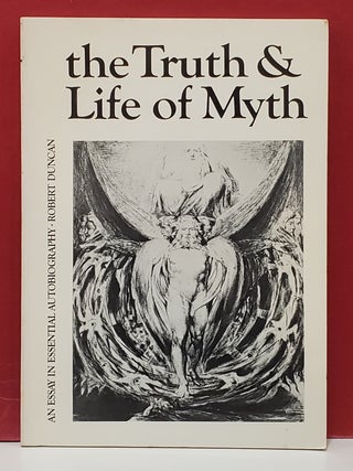 Item #107186 The Truth and Life of Myth: An Essay in Essential Autobiography. Robert Duncan