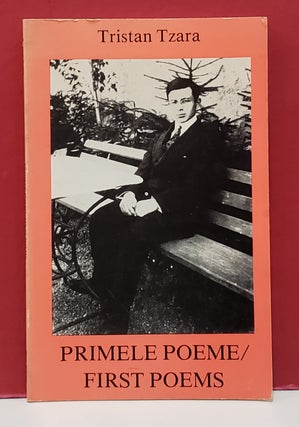 Item #107239 Primele Poeme/ First Poems. Michael Impey Tristan Tzara, Brian Swann, transls