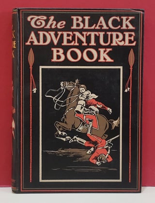 Item #107324 The Black Adventure Book: A Collection of Stirring Scenes and Moving Accidents from...