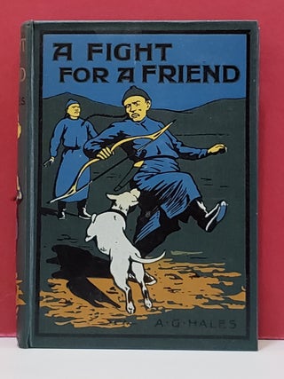 Item #107329 A Fight for a Friend. A. G. Hales