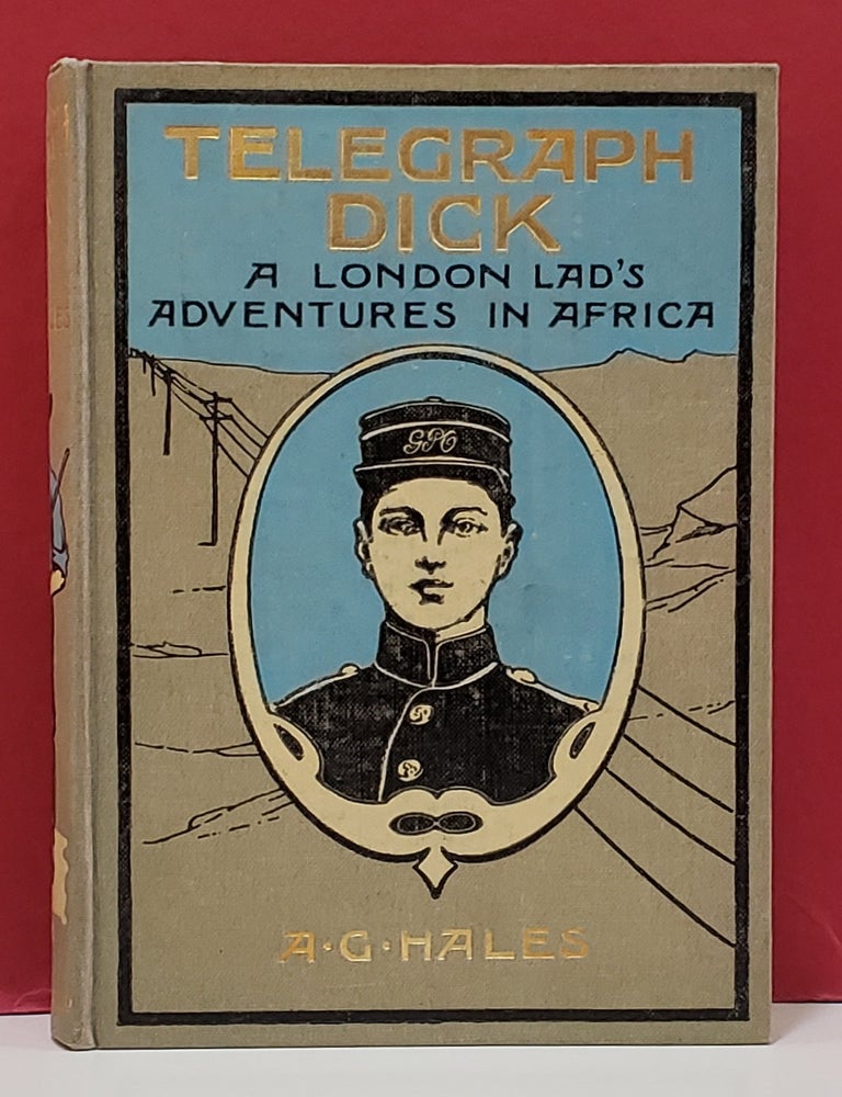 Item #107333 Telegraph Dick: A London Lad's Adventures in Africa. A. G. Hales.
