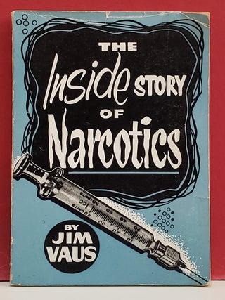 Item #107391 The Inside Story of Narcotics. Jim Vaus
