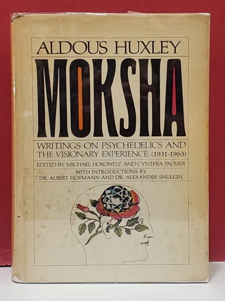 Item #107454 Moksha: Writings on Psychedelics and the Visionary Experience (1931-1963). Michael...