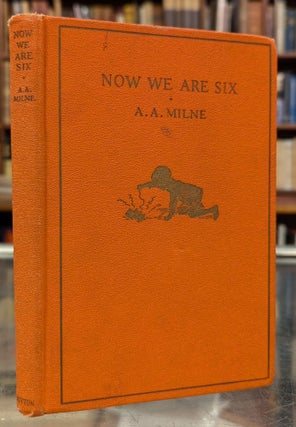 Item #108611 Now We Are Six. A. A. Milne