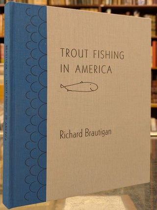Trout Fishing in America Richard Brautigan Wayne Thiebaud (Signed lithograph. Richard Brautigan Wayne Thiebaud.
