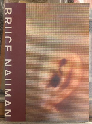 Item #109709 Bruce Nauman. Neal Benezra, Kathy Halbreich, Paul Schimmel, Robert Storr, Joan Simon