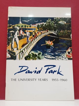 Item #110341 David Park Memorial Exhibition: The University Years, 1955-1960. University of...