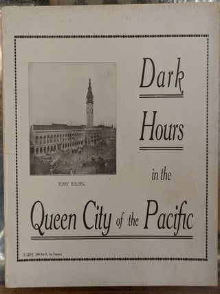 Item #110395 San Francisco, A City of Ruins: Dark Hours in the Queen City of the Pacific