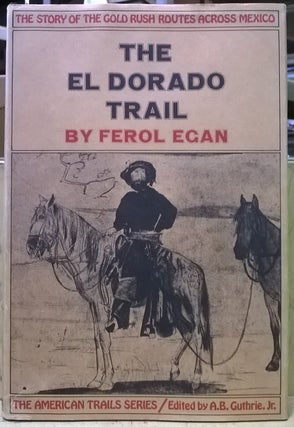 Item #1105333 The El Dorado Trail. Ferol Egan
