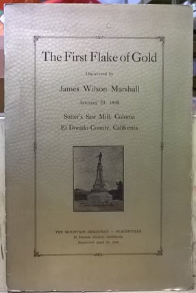 Item #1105427 The First Flake of Gold discovered by James Wilson Marshall January 24, 1848,...
