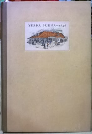 Item #1105430 Yerba Buena-- 1846 (Sketched Through a Loophole). Edward Cleveland Kemble