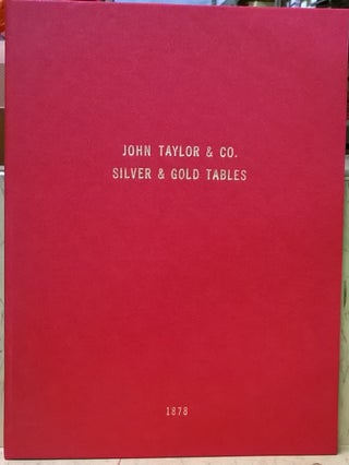 Item #1105455 Silver and Gold Tables, Prepared for John Taylor & co., Importers and Dealers in...