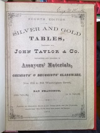 Silver and Gold Tables, Prepared for John Taylor & co., Importers and Dealers in Assayers' Materials, Chemists' & Druggists' Glassware, 4th ed.