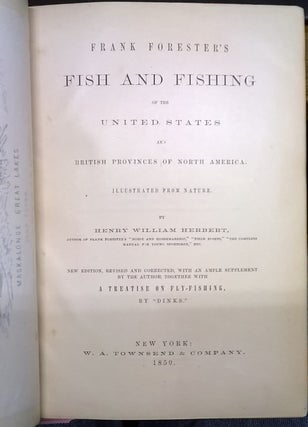 Frank Forester's Fish and Fishing of the United States and British Provinces of North America. Illustrated From Nature.