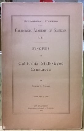 Item #1105547 Synopsis of California Stalk-Eyed Crustacea (Occasional Papers of the California...