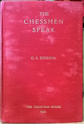 Item #1105575 The Chessmen Speak. C. S. Kipping, George Hume