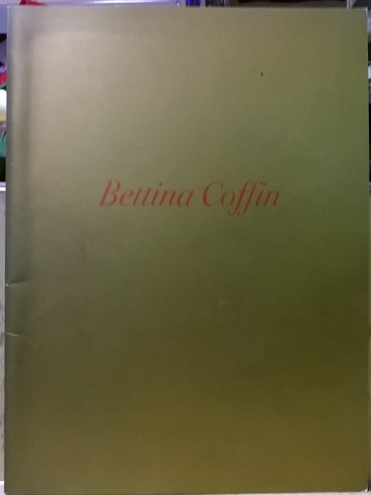 Item #1105603 Bettina Coffin. Bettina Coffin.