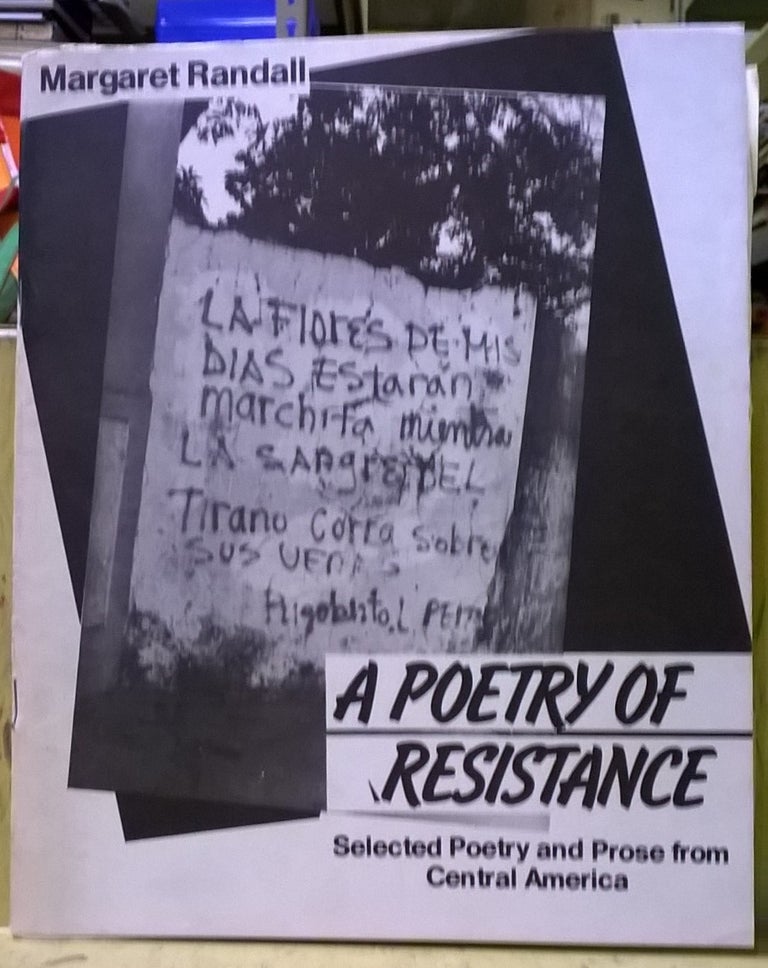 Item #1105604 A Poetry of Resistance: Selected Poetry and Prose from Central America. Margaret Randall.