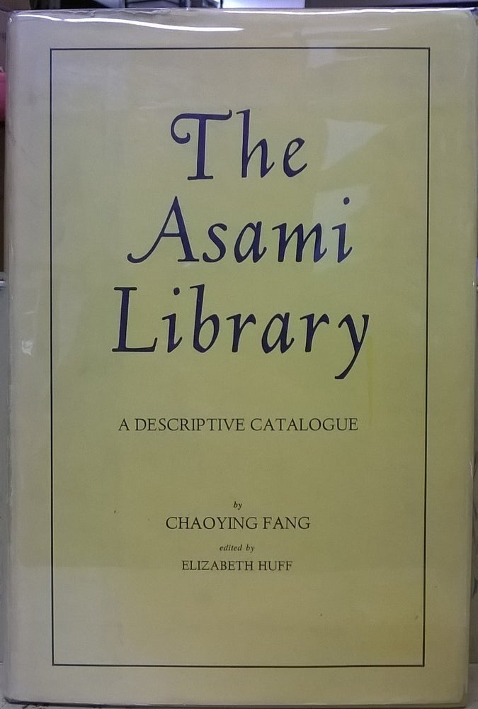 Item #1105632 The Asami Library, A Descriptive Catalogue. Chaoying Fang.