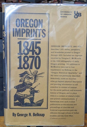 Item #1105916 Oregon Imprints 1845-1870. George N. Belnap