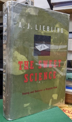 Item #1105959 The Sweet Science. A. J. Liebling