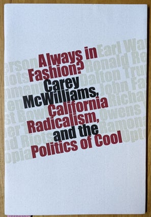 Item #1105978 Always in Fashion? Carey McWilliams, California Radicalism, and the Politics of...