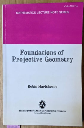 Item #1105998 Foundations of Projective Geometry. Robin Hartshorne