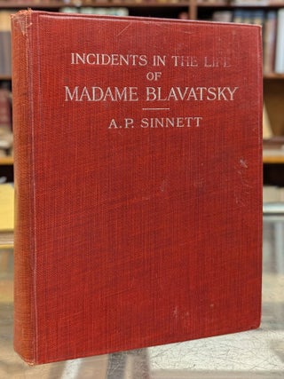 Item #110636 Incidents in the Life of Madame Blavatsky Compiled from Information Supplied by her...