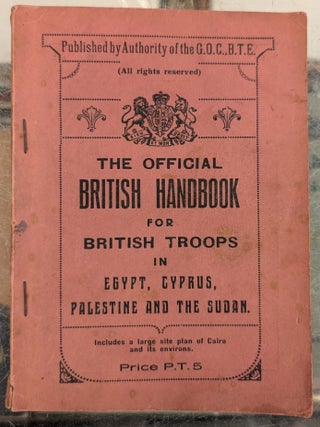 Item #110821 The Official British Handbook for British Troops in Egypt, Cyprus, Palestine and the...