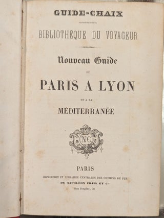 Guide-Chaix Biblioteque du Voyager: Nouveau Guide de Paris a Lyon et la Mediterranee