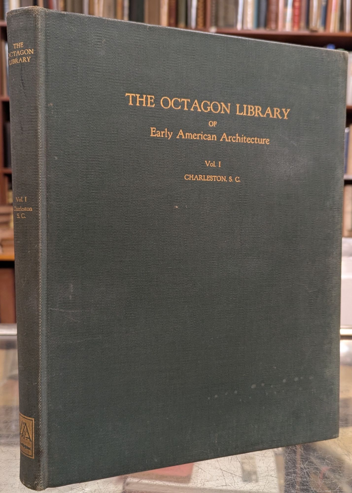 The Octagon Library of Early American Architecture, Volume 1 ...