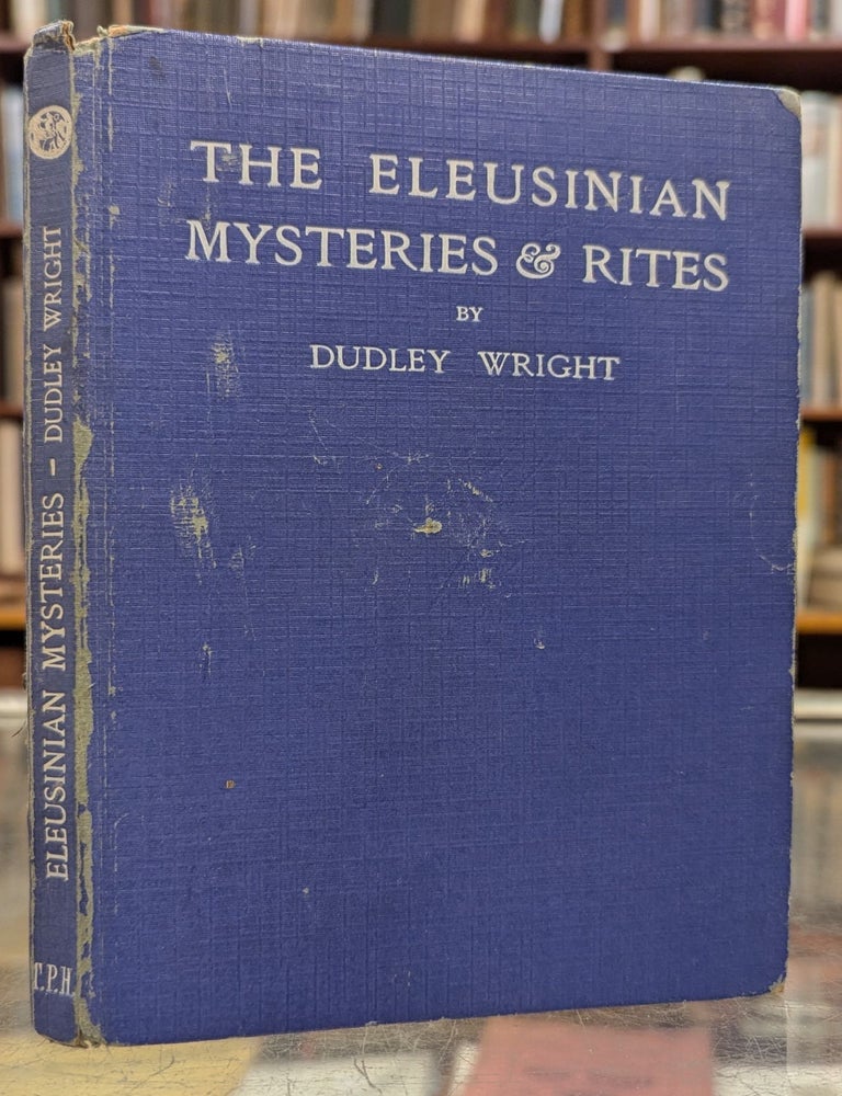The Eleusinian Mysteries & Rites | Dudley Wright