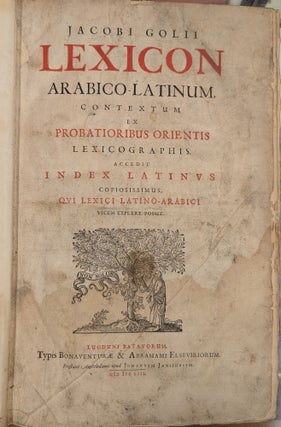 Lexicon Arabico-Latinum, contextum ex probatioribus orientis lexicographis. Accedit index Latinus copiosissimus, qui lexici Latino-Arabici. Arabic to Latin dictionary 1653