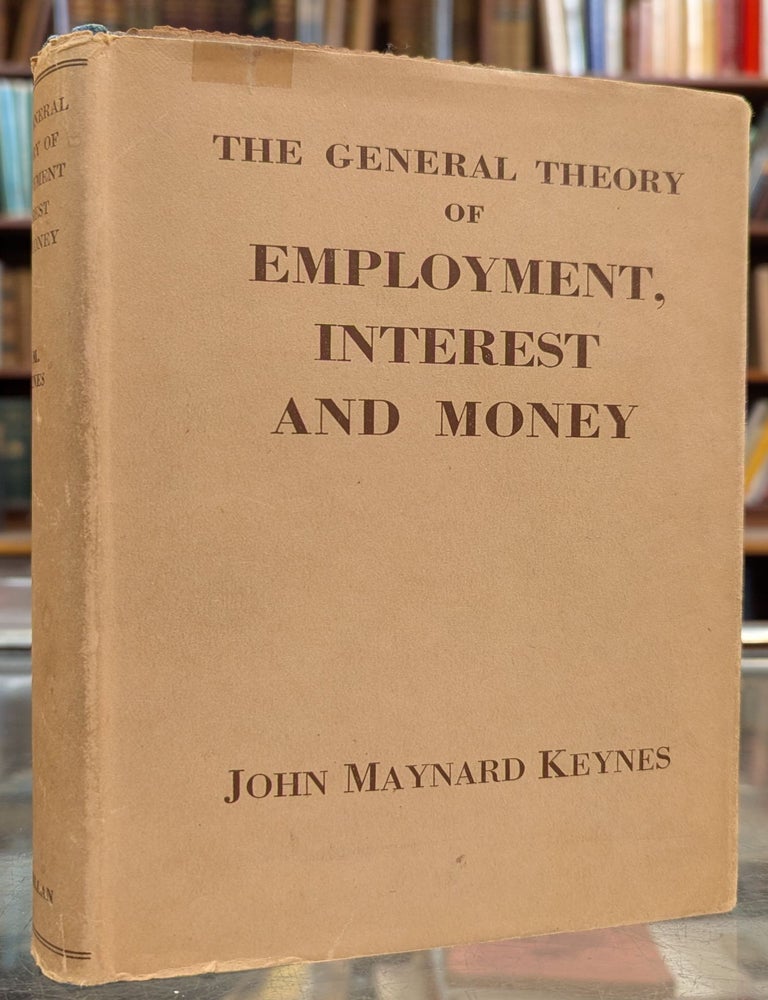 Item #113077 The General Theory of Employment Interest and Money. John Maynard Keynes.
