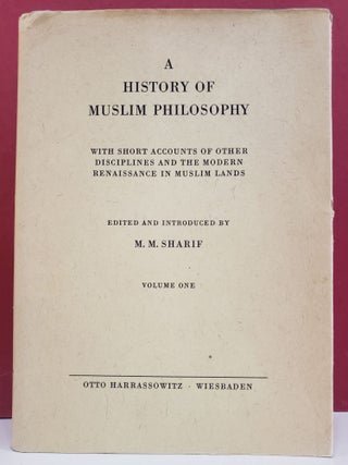 Item #1131418 A History of Muslim Philosophy: With Short Accounts of Other Disciplines and the...