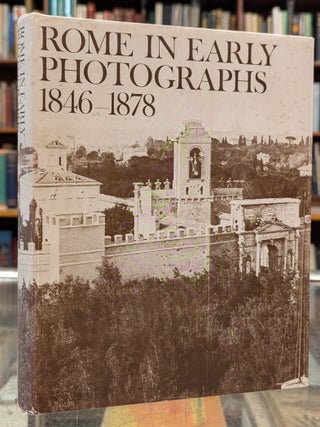 Item #113381 Rome in Early Photographs, The Age of Pius IX: Photographs 1846-1878. Ann Thornton, tr