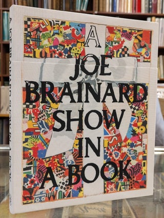 Item #113457 A Joe Brainard Show in a Book. Joe Brainard