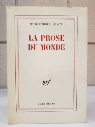 Item #1135054 La Prose du Monde. Maurice Merleau-Monty