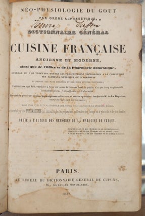 Neo-Physiologie du Gout par Order Alphabetique ou Dictionnaire General de la Cuisine Francaise