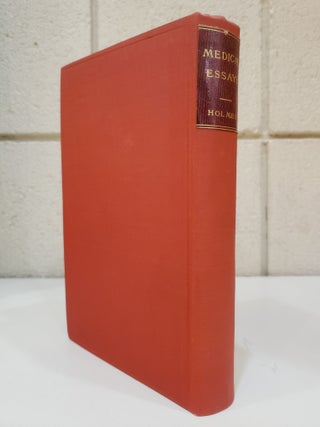 Medical Essays, 1842-1882 (The Writings of Oliver Wendell Holmes, Vol. IX)