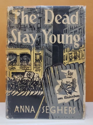 Item #1136289 The Dead Stay Young. Anna Seghers