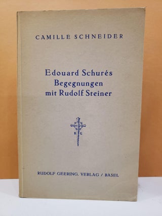 Item #1136554 Edouard Schures Begegnungen mit Rudolf Steiner. Camille Schneider