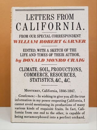Item #1136691 Letters from California 1846-1847. Donald Monro Craig William Robert Garner