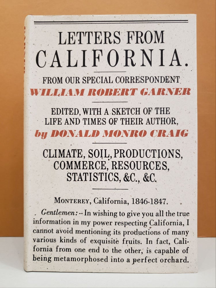 Item #1136691 Letters from California 1846-1847. Donald Monro Craig William Robert Garner.