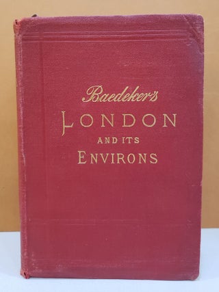 Item #1136842 London and Its Environs: Handbook for Travellers. Karl Baedeker