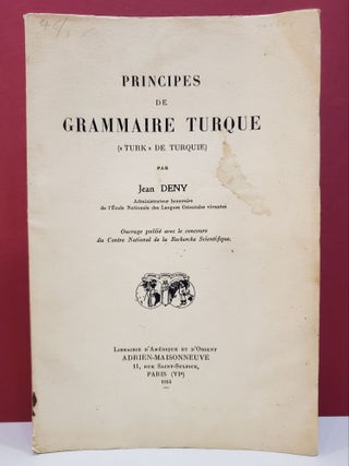 Item #1136980 Principes de Grammaire Turque ("Turk" de Turquie). Jean Deny